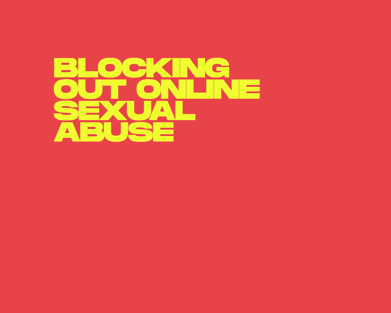 Yellow text saying Blocking Out Online Sexual Abuse 